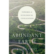Abundant Earth: Toward an Ecological Civilization 平裝版, University of Chicago Press, 英文