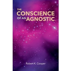 The Conscience of an Agnostic 平裝版, Bookbaby, 英文