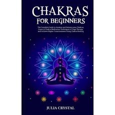 (英文圖書) Chakras for Beginners: The Complete Guide to Awaken and Balance your Chakras Learn to Chakra... 平裝版, Pape Publishing Ltd, 英文