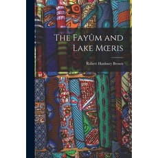 (英文書) The Fayûm and Lake Moeris Paperback, Legare Street Press, 英文, 平裝版