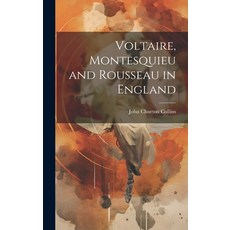 (英文圖書) Voltaire Montesquieu and Rousseau in England 精裝版, Legare Street Press, 英文