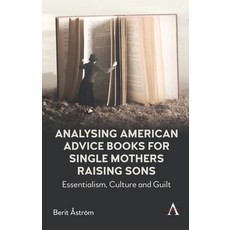 (英文圖書) Analysing American Advice Books for Single Mothers Raising Sons: Essentialism ... 平裝版, Anthem Press, 英文