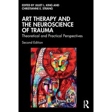 (英文圖書) Art Therapy and the Neuroscience of Trauma: Theoretical and Practical Perspectives 平裝版, Routledge, 英文