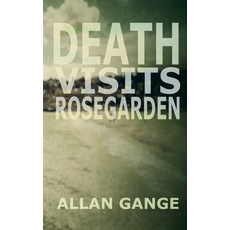 (英文圖書) Death Visits Rosegarden 平裝版, Allan Paul Gange, 英文