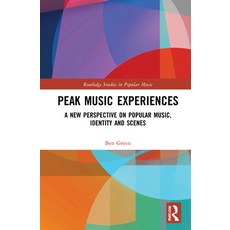 (英文圖書) Peak Music Experiences: A New Perspective on Popular Music Identity and Scenes 精裝版, Routledge, 英文