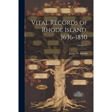 (英文圖書) Vital Records of Rhode Island 1636-1850; Volume 21 平裝版, Legare Street Press, 英文