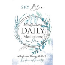 Mindfulness Daily Meditations For Men: A Beginner's Therapy Guide To Reduce Anxiety 平裝版, Independently Published, 英文