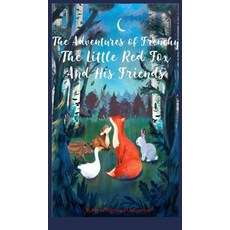 (英文圖書)The Adventures of Frenchy the Little Red Fox and his Friends 精裝版, Midealuck Publishing, 英文