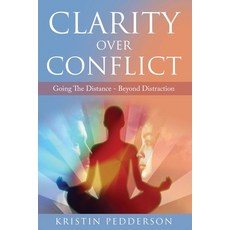 (英文圖書) Clarity Over Conflict: Going The Distance Beyond Distraction 平裝版, Indy Pub, 英文