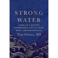 (英文圖書) Strong Water: Tales of a Master Sommelier's Life in Food Wine and Restaurants 平裝版, Networlding Publishing, 英文