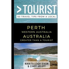 Greater Than a Tourist - Perth Western Australia Australia: 50 Travel Tips from a Local 平裝版, Independently Published, 英文