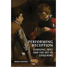 (英文圖書) Performing Deception: Learning Skill and the Art of Conjuring 平裝版, Open Book Publishers, 英文