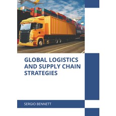 (英文圖書) Global Logistics and Supply Chain Strategies 精裝版, States Academic Press, 英文