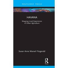 (英文圖書) Havana: Mapping Lived Experiences of Urban Agriculture 精裝版, Routledge, 英文
