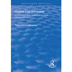 Hospice Care and Culture: A Comparison of the Hospice Movement in the West and Japan 精裝版, Routledge, 英文