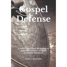 (英文圖書) Gospel Defense: A Sovereign Grace Response to John MacArthur's view of Lordship Salvation 平裝版, Independently Published, 英文