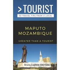 Greater Than a Tourist - Maputo Mozambique: 50 Travel Tips from a Local 平裝版, Independently Published, 英語