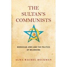 The Sultan's Communists: Moroccan Jews and the Politics of Belonging 精裝版, Stanford University Press, 英文