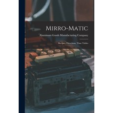 (英文圖書) Mirro-matic: Recipes Directions Time Tables 平裝版, Hassell Street Press, 英文