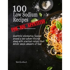100 Low Sodium Recipes (for Big Appetites) 平裝版, Kiremma Press, 英文