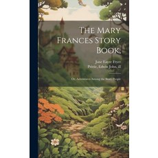 (英文圖書)The Mary Frances Story Book : Or Adventures Among the Story People 精裝版, Legare Street Press, 英文