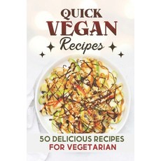 (英文圖書) Quick Vegan Recipes: 50 Delicious Recipes For Vegetarian: Kitchen Recipes 平裝版, Independently Published, 英文