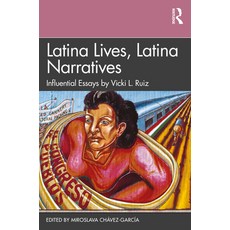 (英文圖書) Latina Lives Latina Narratives: Influential Essays by Vicki L. Ruiz 平裝版, Routledge, 英文