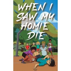 (英文圖書) When I Saw My Homie Die 平裝版, Outskirts Press, 英文