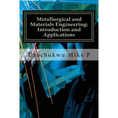 Metallurgical and Materials Engineering: Introduction and Applications 平裝版, Createspace Independent Publishing Platform, 英文
