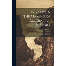 (英文圖書) Fifty Years in the Making of Australian History; Volume 1 精裝版, Legare Street Press, 英文