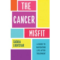 The Cancer Misfit: A Guide to Navigating Life After Treatment 平裝版, Hay House UK Ltd, 英文