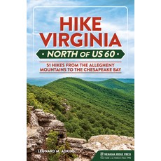 (英文圖書) Hike Virginia North of Us 60: 51 Hikes from the Allegheny Mountains to the Chesapeake Bay 平裝版, Menasha Ridge Press, 英文