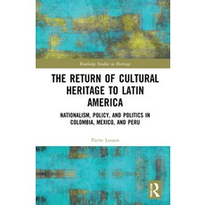 (英文圖書) The Return of Cultural Heritage to Latin America: Nationalism Policy and Politics in Colomb... 精裝版, Routledge, 英文