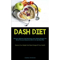 (英文圖書) Dash Diet: Discover Delicious And Nutritious Low-Sodium Recipes For Blood Pressure Reduction ... 平裝版, Aaron Crenshav, 英文