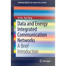 (英文圖書) Data and Energy Integrated Communication Networks: A Brief Introduction 平裝版, Springer, 英文