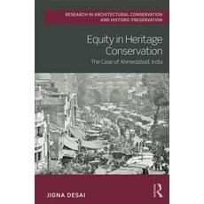 Equity in Heritage Conservation: The Case of Ahmedabad India 精裝版, Routledge, 英文