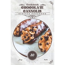 (英文圖書) Chocolate Cannolis: Recipes cookbook 平裝版, Independently Published, 英文