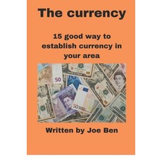 (英文圖書) The currency: 15 good way to establish currency in your area 平裝版, Independently Published, 英文