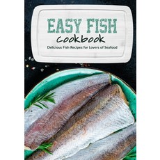 (英文圖書) Easy Fish Cookbook: Delicious Fish Recipes for Lovers of Seafood 平裝版, Independently Published, 英文