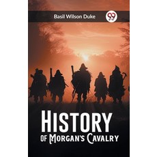 (英文圖書) History of Morgan's Cavalry 平裝版, Double 9 Books, 英文