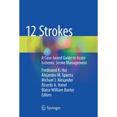 (英文圖書) 12 Strokes: A Case-based Guide to Acute Ischemic Stroke Management 平裝版, Springer, 英文