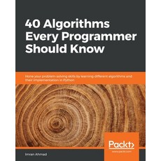40 Algorithms Every Programmer Should Know: Hone your problem-solving skills by learning different a... 平裝版, Packt Publishing, 英文