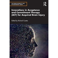 (英文圖書) Innovations in Acceptance and Commitment Therapy (ACT) for Acquired Brain Injury 平裝版, Routledge, 英文