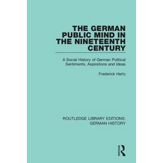 (英文圖書) The German Public Mind in the Nineteenth Century: A Social History of German Political Sentim... 精裝版, Routledge, 英文