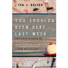 (英文圖書) You Shoulda Been Here Last Week: Stories from an Angling Life 平裝版, Cornerstone Press, 英文