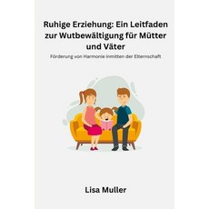(英文圖書) Ruhige Erziehung： Förderung von Harmonie inmitten der Elternschaft 平裝版, Lisa Muller, 英文