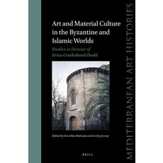 (英文圖書) Art and Material Culture in the Byzantine and Islamic Worlds: Studies in Honour of Erica Crui... 精裝版, Brill, 英文