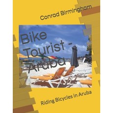 (英文圖書) Bike Tourist - Aruba: Riding Bicycles in Aruba 平裝版, Independently Published, 英文