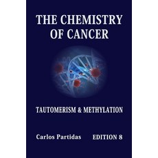 (英文圖書) The Chemistry of Cancer: Tautomerism & Methylation 平裝版, Independently Published, 英文