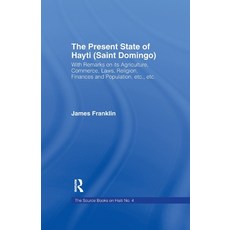(英文圖書) The Present State of Haiti (Saint Domingo) 1828: With Remarks on its Agriculture Commerce ... 平裝版, Routledge, 英文